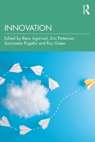 Innovation Renu Agarwal Eric Patterson Sancheeta Pugalia Roy Green