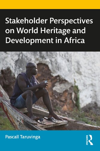 Stakeholder Perspectives On World Heritage And Development In Africa Pascall Taruvinga