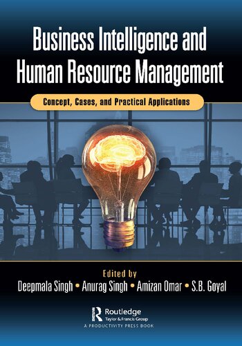 Business Intelligence And Human Resource Management Concept Cases And Practical Applications Deepmala Singh