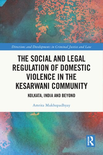 The Social And Legal Regulation Of Domestic Violence In The Kesarwani Community Kolkata India And Beyond Amrita Mukhopadhyay