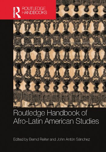 Routledge Handbook Of Afrolatin American Studies 1st Edition Edited By Bernd Reiter John Anton Sanchez