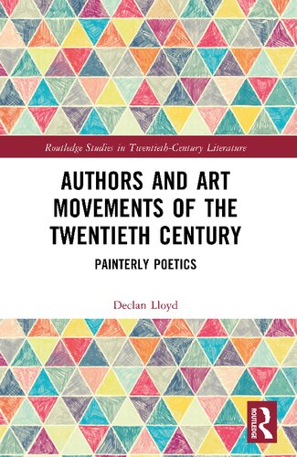 Authors And Art Movements Of The Twentieth Century Painterly Poetics Declan Lloyd