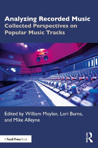 Analyzing Recorded Music Collected Perspectives On Popular Music Tracks William Moylan