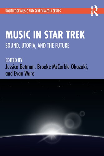 Music In Star Trek Sound Utopia And The Future Jessica Getman