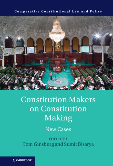 Constitution Makers On Constitution Making New Cases Tom Ginsburg
