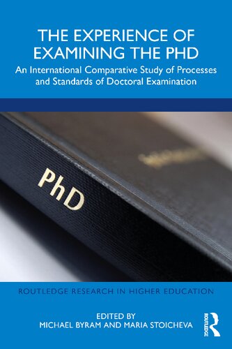 The Experience Of Examining The Phd An International Comparative Study Of Processes And Standards Of Doctoral Examination Michael Byram