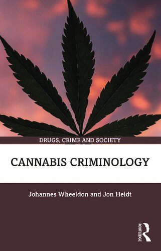 Cannabis Criminology Johannes Wheeldon Jon Heidt