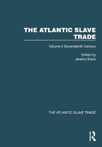 The Atlantic Slave Trade Volume Ii Seventeenth Century Jeremy Black