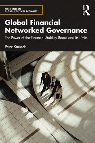 Global Financial Networked Governance The Power Of The Financial Stability Board And Its Limits Peter Knaack