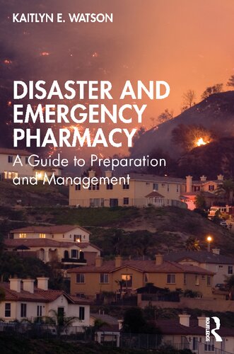 Disaster And Emergency Pharmacy A Guide To Preparation And Management Kaitlyn E Watson