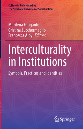 Interculturality In Institutions Symbols Practices And Identities Marilena Fatigante