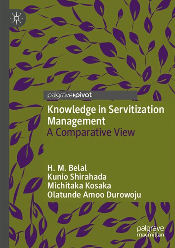 Knowledge In Servitization Management A Comparative View H M Belal