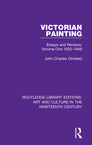 Victorian Painting Essays And Reviews Volume Two 18491860 John Charles Olmsted