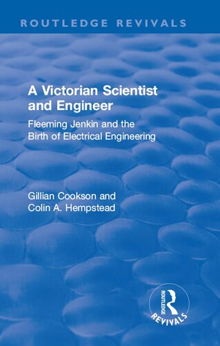 A Victorian Scientist And Engineer Fleeming Jenkin And The Birth Of Electrical Engineering Gillian Cookson Colin Hempstead