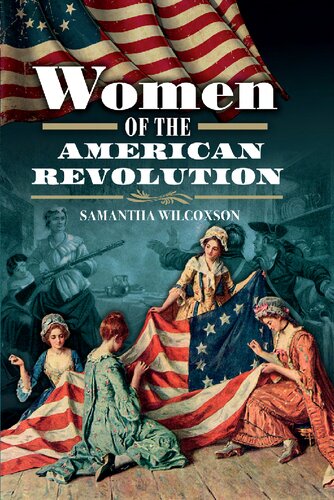 Women Of The American Revolution Samantha Wilcoxson