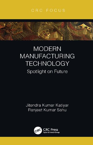 Modern Manufacturing Technology Spotlight On Future Jitendra Kumar Katiyar