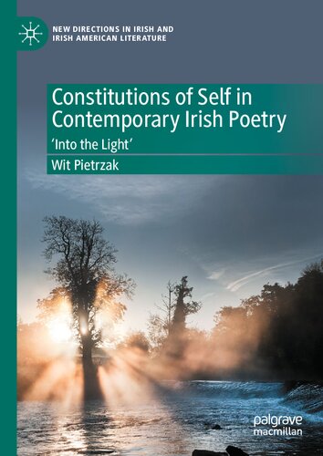 Constitutions Of Self In Contemporary Irish Poetry Into The Light Wit Pietrzak
