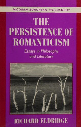 The Persistence Of Romanticism Essays In Philosophy And Literature Richard Eldridge