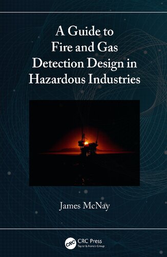 A Guide To Fire And Gas Detection Design In Hazardous Industries James Mcnay