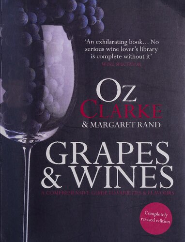 Oz Clarke Grapes Wines A Comprehensive Guide To Varieties And Flavours Revised And Expanded Oz Clarke