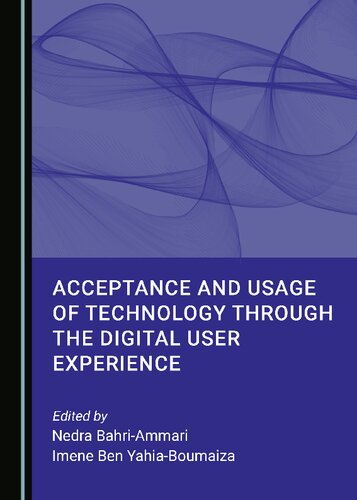 Acceptance And Usage Of Technology Through The Digital User Experience Nedra Bahriammari