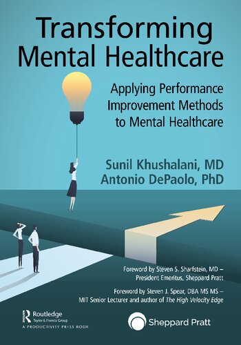 Transforming Mental Healthcare Applying Performance Improvement Methods To Mental Healthcare Sunil Khushalani