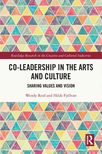 Coleadership In The Arts And Culture Sharing Values And Vision Wendy Reid
