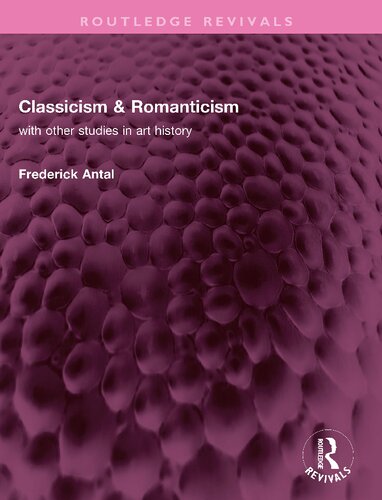 Classicism Romanticism With Other Studies In Art History Frederick Antal
