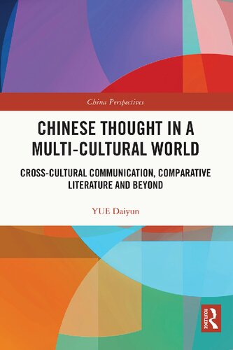 Chinese Thought In A Multicultural World Crosscultural Communication Comparative Literature And Beyond Yue Daiyun