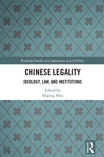 Chinese Legality Ideology Law And Institutions Shiping Hua