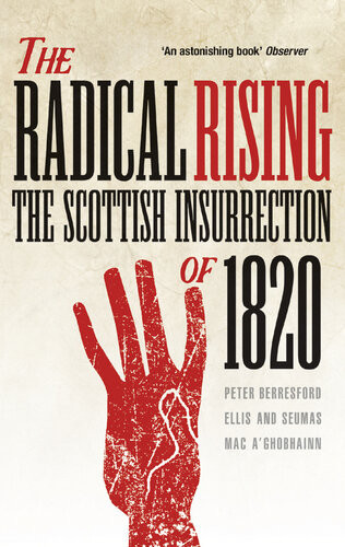 The Radical Rising The Scottish Insurrection Of 1820 None Peter Berresfordellis
