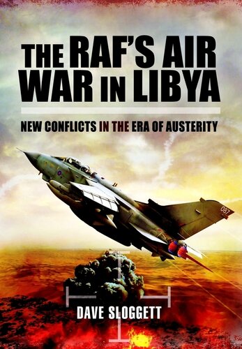 The Rafs Air War In Libya New Conflicts In The Era Of Austerity Dave Sloggett