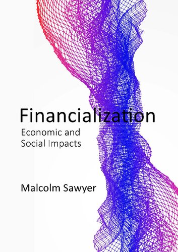 Financialization Economic And Social Impacts Malcolm Sawyer