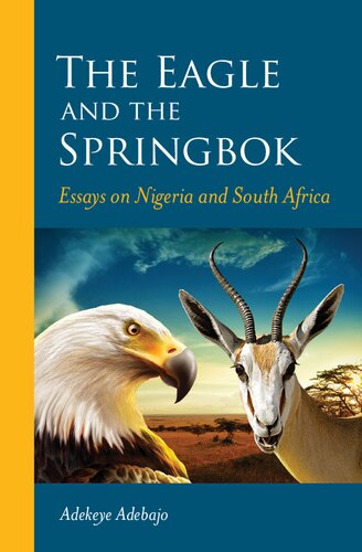The Eagle And The Springbok Essays On Nigeria And South Africa Adekeye Adebajo