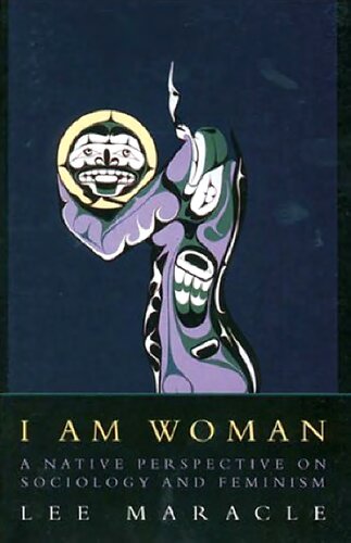 I Am Woman A Native Perspective On Sociology And Feminism Reprintsubsequent Lee Maracle