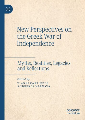 New Perspectives On The Greek War Of Independence Yianni Cartledge