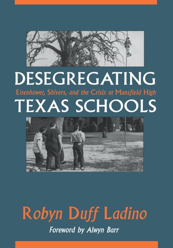 Desegregating Texas Schools Eisenhower Shivers And The Crisis At Mansfield High Robyn Duff Ladino