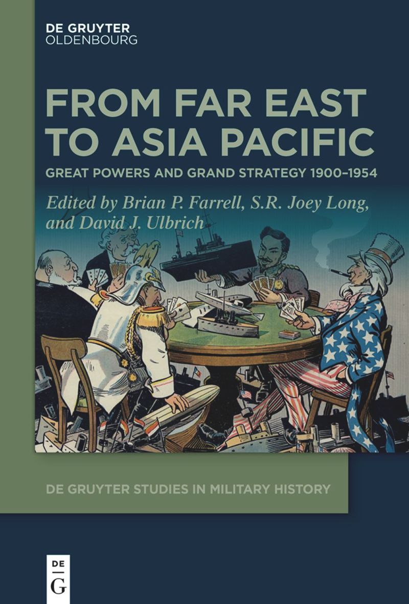 From Far East To Asia Pacific Great Powers And Grand Strategy 19001954 Brian P Farrell