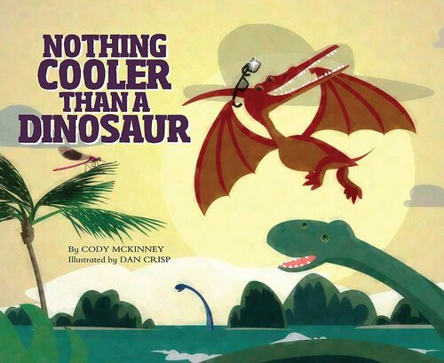 Nothing Cooler Than A Dinosaur Cody Mckinney