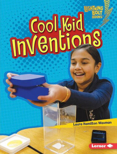 Cool Kid Inventions Laura Hamilton Waxman