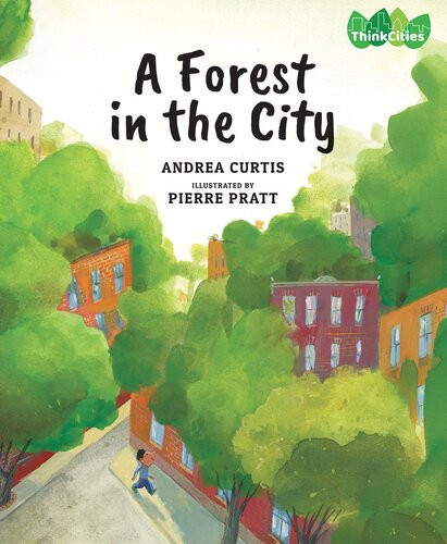 A Forest In The City Andrea Curtis