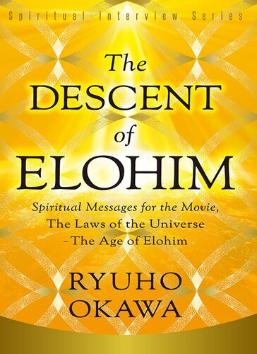 The Descent Of Elohim Spiritual Messages For The Movie The Laws Of The Universethe Age Of Elohim Ryuho Okawa