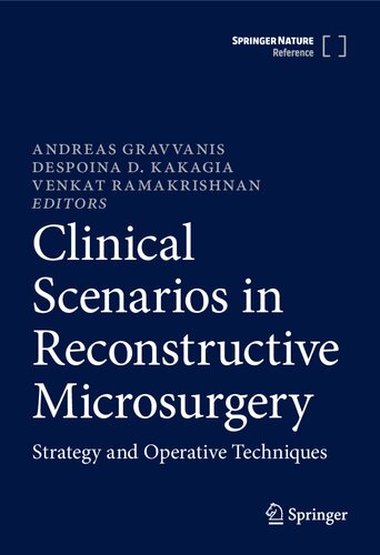 Clinical Scenarios In Reconstructive Microsurgery Strategy And Operative Techniques Andreas Gravvanis