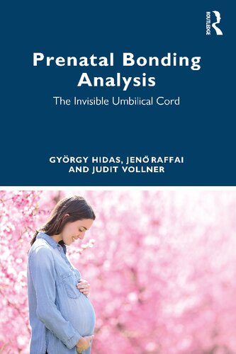 Prenatal Bonding Analysis The Invisible Umbilical Cord Gyrgy Hidas