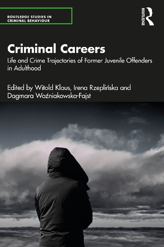 Criminal Careers Life And Crime Trajectories Of Former Juvenile Offenders In Adulthood Witold Klaus