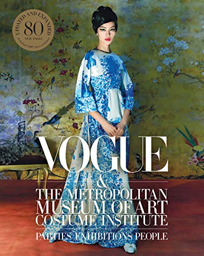 Vogue And The Metropolitan Museum Of Art Costume Institute Updated Edition Updated Expanded Bowles