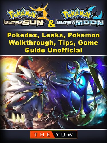 Pokemon Ultra Sun And Ultra Moon Pokedex Leaks Pokemon Walkthrough Tips Game Guide Unofficial The Yuw