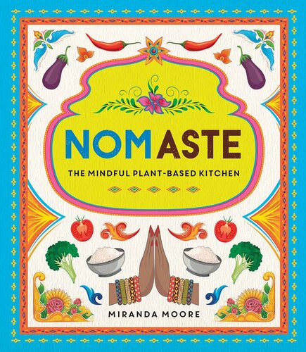 Nomaste The Mindful Plantbased Kitchen Miranda Moore