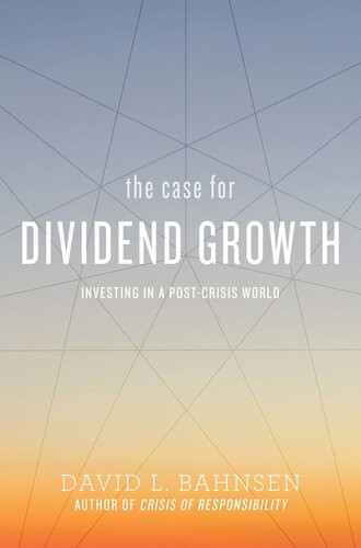 The Case For Dividend Growth Investing In A Postcrisis World David L Bahnsen