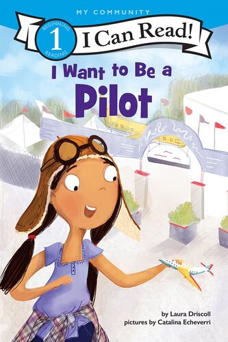 I Want To Be A Pilot Readalong Ebook Laura Driscoll